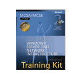 Microsoft Implementing, Managing, and Maintaining a Microsoft Windows Server 2003 Network Infrastructure (Exam 70-291) MCSA/MCSE Self-Paced Training Kit - 9780735622883