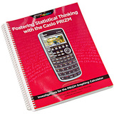 CASIO Casio Fostering Statistical Thinking with Casio PRIZM Reference Printed Manual by Bob Horton, Ben Sloop, April Thomas