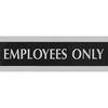 Century Series Office Sign, EMPLOYEES ONLY, 9 x 3, Black/Silver