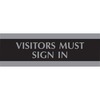 Century Series Office Sign, VISITORS MUST SIGN IN, 9 x 3, Black/Silver