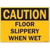 OSHA Safety Signs, CAUTION SLIPPERY WHEN WET, Yellow/Black, 10 x 14