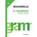 Bescherelle Bescherelle III : La Grammaire pour tous Printed Book - Book - French