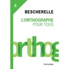 Bescherelle L'Orthographe pour tous Printed Book - Book - French