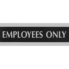 Headline Century Employees Only Sign - 1 Each - English - Employees Only Print/Message - 9" (228.60 mm) Width x 3" (76.20 mm) Height - Rectangular Shape - Silver Print/Message Color - Door - Mounting Hardware - Indoor - Black