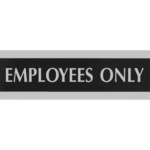 HeadLine Century Employees Only Sign - 1 Each - Employees Only Print/Message - 9" (228.60 mm) Width x 3" (76.20 mm) Height - Rectangular Shape - Silver Print/Message Color - Mounting Hardware - Black