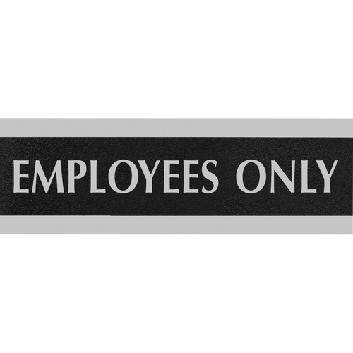 Headline Century Employees Only Sign - 1 Each - Employees Only Print/Message - 9" (228.60 mm) Width x 3" (76.20 mm) Height - Rectangular Shape - Silver Print/Message Color - Mounting Hardware - Black