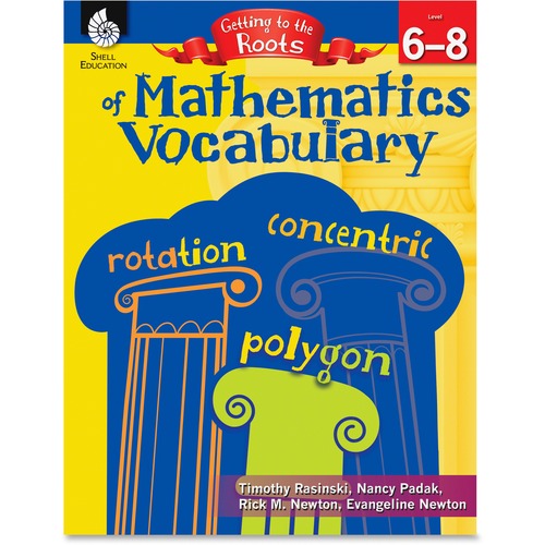 Shell Education Grade 6-8 Roots of Math Vocabulary Guide Printed Book by Timothy Rasinski, Nancy Padak, Rick M. Newton, Evangeline Newton - 192 Pages - Shell Educational Publishing Publication - Book - Grade 6-8 - English