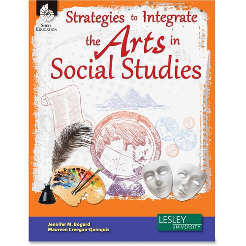 Shell Education Integrate The Arts in SocStud Book Printed Book by Maureen Creegan-Quinquis, Jennifer M. Bogard - 264 Pages - Shell Educational Publishing Publication - Book - Grade K-12