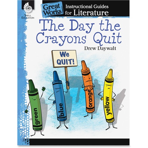 Shell Education The Day the Crayons Quit Instructional Guide Printed Book by Drew Daywalt - Shell Educational Publishing Publication - Book - Grade 3