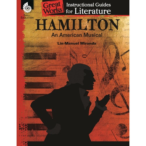 Shell Education Hamilton: An American Musical: An Instructional Guide for Literature Printed Book - 72 Pages - Book - Grade 4-12