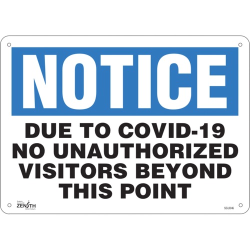 Zenith "COVID-19 No Unauthorized visitors" Sign - NOTICE Due to COVID-19 No unauthorized visitors beyond this point Print/Message - 14" (355.60 mm) Width x 10" (254 mm) Height - Rectangular Shape - Bolt-on - Plastic - Safety/Caution Signs - ZENSGU346
