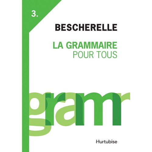 Bescherelle Bescherelle III : La Grammaire pour tous Printed Book - Book - French - Learning Books - HMI747337