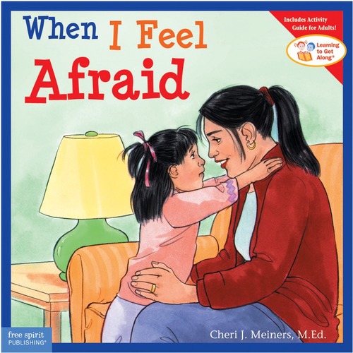 Free Spirit Publishing When I Feel Afraid Learning to Get Along Series Printed Book by Cheri J. Meiners, M.Ed., Meredith Johnson, Grade 1 - 1 Each