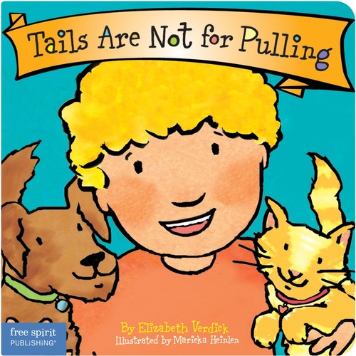 Free Spirit Publishing Tails Are Not for Pulling Board Book Best Behavior Series Printed Book by Elizabeth Verdick, Marieka Heinlen - 1 Each - Learning Books - FRE9781575421803