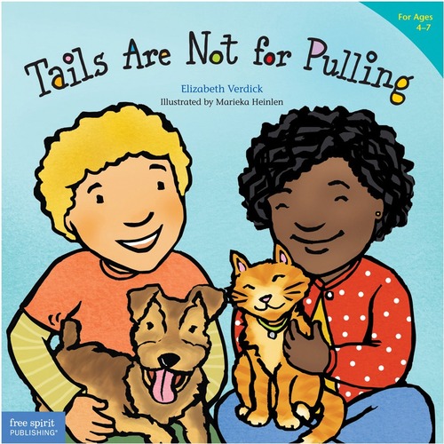 Free Spirit Publishing Tails Are Not for Pulling Best Behavior Series Printed Book by Elizabeth Verdick, Marieka Heinlen, Grade 1 - 1 Each - Learning Books - FRE9781575421810
