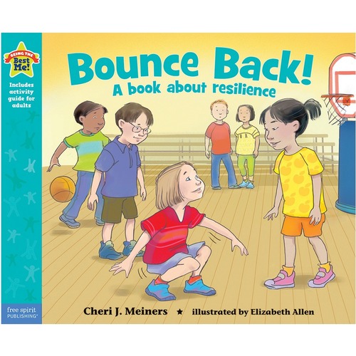 Free Spirit Publishing Bounce Back! A Book About Resilience Printed Book by Cheri J. Meiners, M.Ed., Elizabeth Allen - Book - Grade 1 - Learning Books - FRE9781575424590