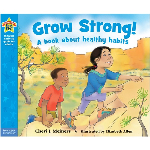 Free Spirit Publishing Grow Strong! A book about healthy habits Printed Book by Cheri J. Meiners, M.Ed., Elizabeth Allen - Book - Grade 1