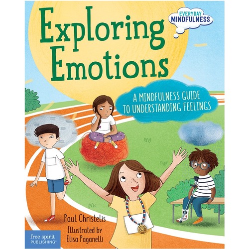 Free Spirit Publishing Exploring Emotions A Mindfulness Guide to Understanding Feelings Printed Book by Paul Christelis, Elisa Paganelli - Hardcover - Grade 2