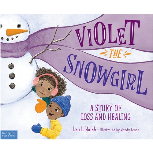 Free Spirit Publishing Violet the Snowgirl A Story of Loss and Healing Printed Book by Lisa L. Walsh, Wendy Leach - Hardcover - Grade 2