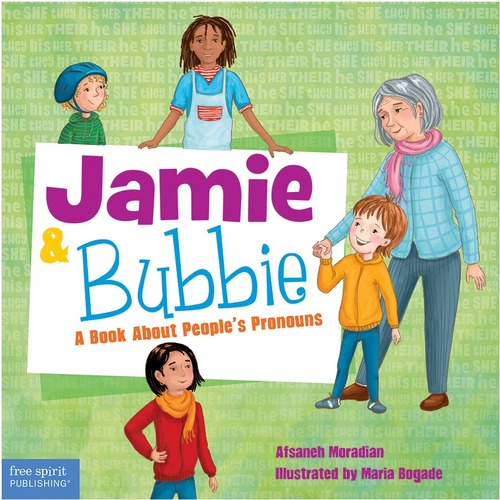 Free Spirit Publishing Jamie and Bubbie A Book About People's Pronouns Printed Book by Afsaneh Moradian, Maria Bogade - Hardcover - Grade 2