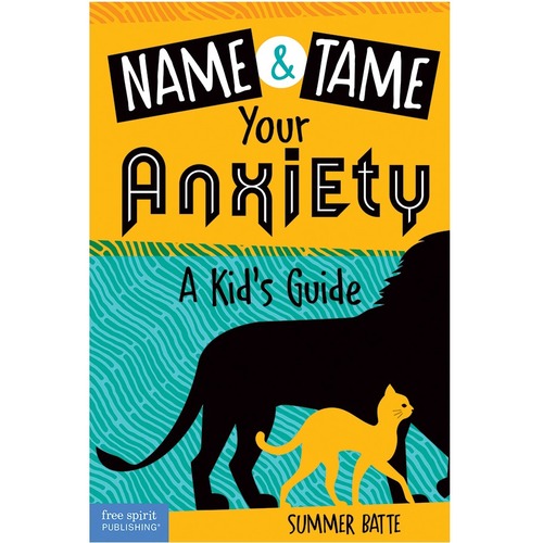Free Spirit Publishing Name and Tame Your Anxiety A Kid's Guide Printed Book by Summer Batte - Book - Grade 6 - Learning Books - FRE9781631986208
