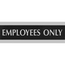 Headline® Sign Century Series Office Sign, EMPLOYEES ONLY, 9 x 3, Black/Silver Thumbnail 1