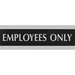 Headline Century Employees Only Sign - 1 Each - English - Employees Only Print/Message - 9" (228.60 mm) Width x 3" (76.20 mm) Height - Rectangular Shape - Silver Print/Message Color - Door - Mounting Hardware - Indoor - Black