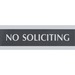 Headline Century No Soliciting Sign - 1 Each - English - No Soliciting Print/Message - 9" (228.60 mm) Width x 3" (76.20 mm) Height - Silver Print/Message Color - Door, Wall Mountable - Mounting Hardware - Indoor - Black