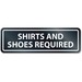 HeadLine Shirts/Shoes Reqrd Window Sign - 1 Each - SHIRTS AND SHOES REQUIRED Print/Message - Rectangular Shape - Self-adhesive, Removable - White, Clear