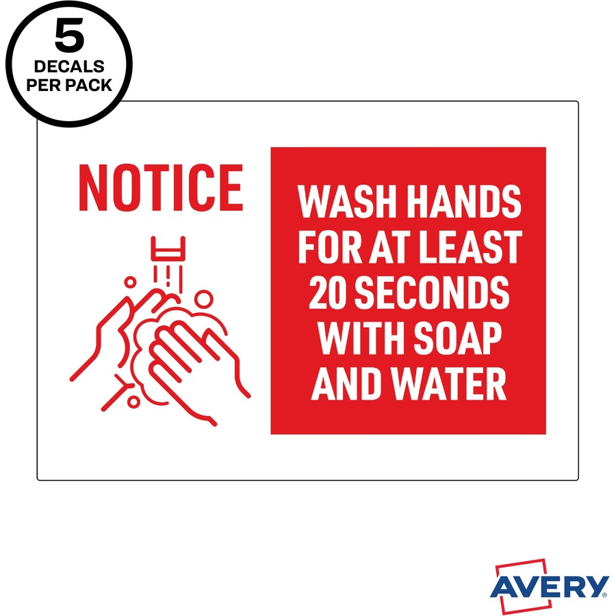 Avery® Surface Safe NOTICE WASH HANDS Wall Decals - 5 / Pack - Wash Hands for at Least 20 Seconds Print/Message - 7" Width x 10" Height - Rectangular Shape - Water Resistant, Pre-printed, Chemical Resistant, Abrasion Resistant, Tear Resistant, Durable