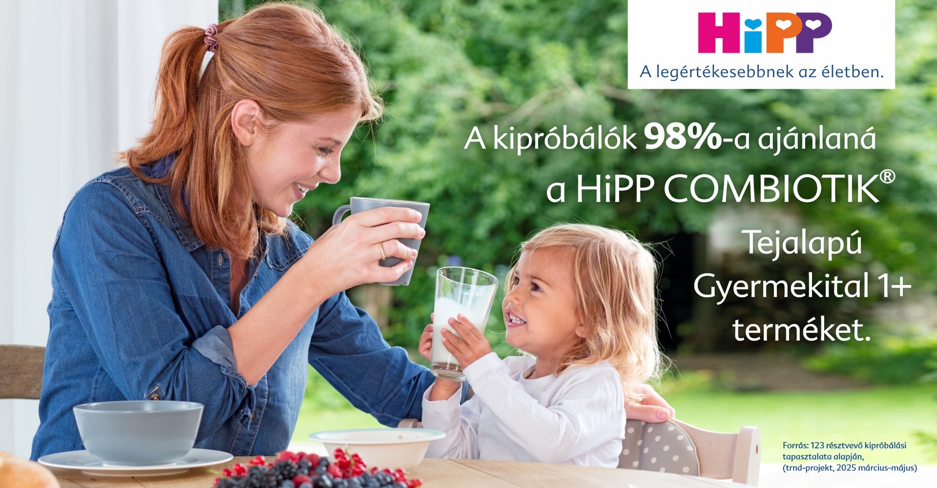 A kipróbálók 98%-a ajánlaná a HiPP COMBIOTIK ® Tejalapú Gyermekital 1+ terméket. Forrás: 123 résztvevő kipróbálási tapasztalata alapján. Trnd-projekt, 2025 március-május.