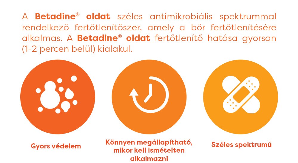 A Betadine® oldat széles antimikrobiális spektrummal rendelkező fertőtlenítőszer, amely a bőr fertőtlenítésére alkalmas. A Betadine® oldat fertőtlenítő hatása gyorsan (1-2 perce belül) kialakul. Gyors védelem, Könnyen megállapítható, mikor kell ismételten alkalmazni, Széles spektrumú.
