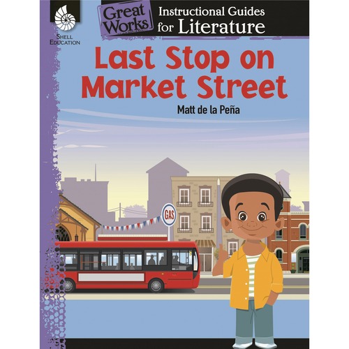 Shell Education Teacher Created Materials Instructional Guide for Literature,Last Stop Market St,K-3