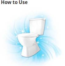 To Sanitize, Clean and Deodorize: Cut open the package. Do not touch the tablet directly. Flush the toilet. When water level in tank is low, drop tablet into rear right corner of the tank. When tablet has dissolved, replace with a new tablet. Each tablet sanitizes the toilet bowl water in 5 minutes for up to 2 months. Cleans and deodorizes for up to 3 months (up to 10 flushes daily). Tablet should be used in toilets that are flushed daily.